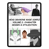 Head Drawing Made Simple, Volume 2: Character Design & Stylization